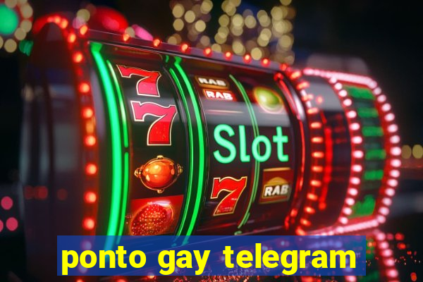 ponto gay telegram